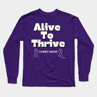 Alive to Thrive - Cancer Thriver Design Long Sleeve T-Shirt